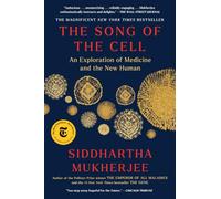 The Song of the Cell: An Exploration of Medicine and the New Human