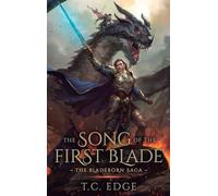 The Song of the First Blade (1) (The Bladeborn Saga)