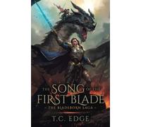 The Song of the First Blade: The Bladeborn Saga, Book One