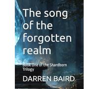 The song of the forgotten realm: Book One of the Shardborn Trilogy: 1