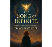 The Song of the Infinite: Journey through the worlds rebellion against the Divine Order (The Aetherian Chronicles)