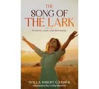 The Song of the Lark (Annotated): Women, Land, and Belonging