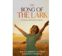 The Song of the Lark (Annotated): Women, Land, and Belonging