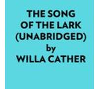 The Song Of The Lark (unabridged) (audiolibro)