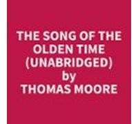 The Song Of The Olden Time (unabridged) (audiolibro)