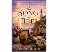 The Song of Tides: A Heartwarming Later-in-Life About Lost Letters, Family Secrets, and the Love That Waited Beside the Sea: 9 (Second Bloom Romance Series)