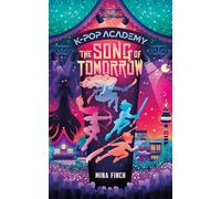 The Song of Tomorrow: Adventure Stories for K-pop Fans (Book 6) (K-pop Academy, 6)