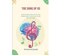 The Song of Us, How Music Reflects the Brain and the Evolution of Culture