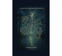 The Song That Broke The Sky (House of Bellweather)