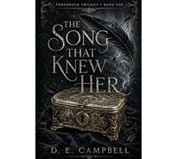 The Song That Knew Her: Book 1 of the Threshold Triliogy
