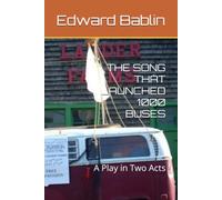 THE SONG THAT LAUNCHED 1000 BUSES: A Play in Two Acts