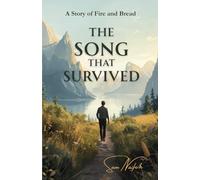 The Song That Survived: A Story of Fire and Bread