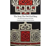 The Song The Owl God Sang: The collected Ainu legends of Chiri Yukie