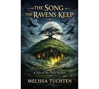 THE SONG THE RAVENS KEEP: A Tale of the Three Realms