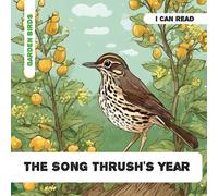 The Song Thrush's Year: Decodable Phonics Reader (Ages 5-7) (Enchanted Nature Series - Garden Birds)