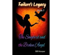 The Songbird and the Broken Angel (Failure's Legacy)