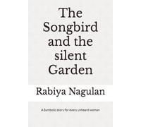 The Songbird and the silent Garden