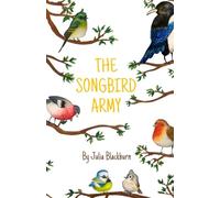 The Songbird Army: Can a choir of small voices rise up against a gang of bullies? (The Songbird Choir)