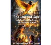 The Songbird Saga: A Collection of Spellware Fantasy Short Stories