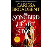 The songbird & the heart of stone (The shadowborn duet, 1)