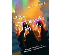 The Songbook of My Life: A Reflective Memoir on Music, Memory, and Generational Identity