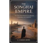 The Songhai Empire: The True Story Behind Gold Routes, Scholars, and Conquest