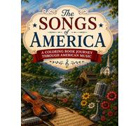 The Songs of America: A Coloring Book journey Through American Music