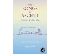 The Songs of Ascent - Psalms 120 - 134: A Devotional Commentary: 5 (St Giles Commentary Series)