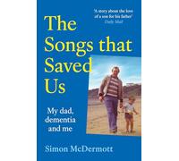 The Songs That Saved Us: An unforgettable memoir of the unbreakable bond between father and son and the music they cherished - new paperback edition for 2025!