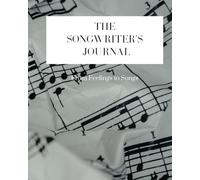 The Songwriter's Journal: From feeling to lyrics