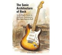 The Sonic Architecture of Rock: An In-Depth Focus on the Iconic Instruments That Built Rock & Roll