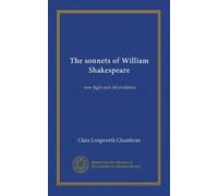 The sonnets of William Shakespeare: new light and old evidence