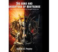 The Sons and Daughters of Nortronoe. The sons and Daughters of Shogen Book One.: Book 1