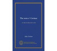 The sons o' Cormac: an' tales of other men's sons