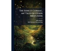 The Sons o' Cormac, an' Tales of Other Men's Sons