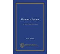 The sons o' Cormac: an' tales of other men's sons
