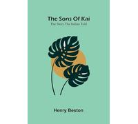 The Sons Of Kai: The Story The Indian Told