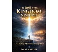 The Sons of the Kingdom Never Die: The Mystery of Supernatural Transportation