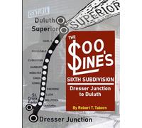 The Soo Line's Sixth Subdivision: Dresser Junction to Duluth – Lulu
