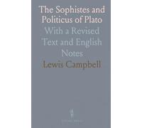 The Sophistes and Politicus of Plato: With a Revised Text and English Notes