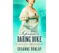 The Soprano's Daring Duke: A sweet Regency romance where strong women chase hidden dreams: 2 (Double-Dilemma Romance)