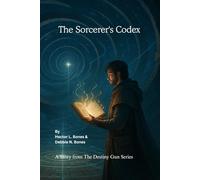 The Sorcerer's Codex (The Destiny Gun)