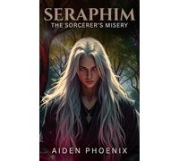 The Sorcerer's Misery: 2 (Seraphim)