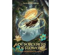 The Sorcerers of Flowers: The Awakening of Hope
