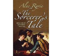 The Sorcerer's Tale: Faith and Fraud in Tudor England