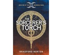 The Sorcerer's Torch: Book One of the Moonweld Saga