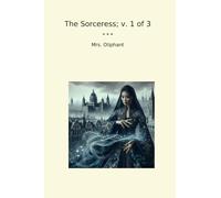 The Sorceress; v. 1 of 3 (Classic Books)