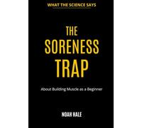 THE SORENESS TRAP: What the Research Actually Says About Building Muscle as a Beginner (WHAT THE SCIENCE SAYS)