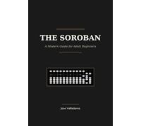 The Soroban: A Modern Guide for Adult Beginners