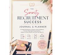 The Sorority Recruitment Success Journal and Planner: Workbook to help you Prepare, Practice, Reflect, Belong